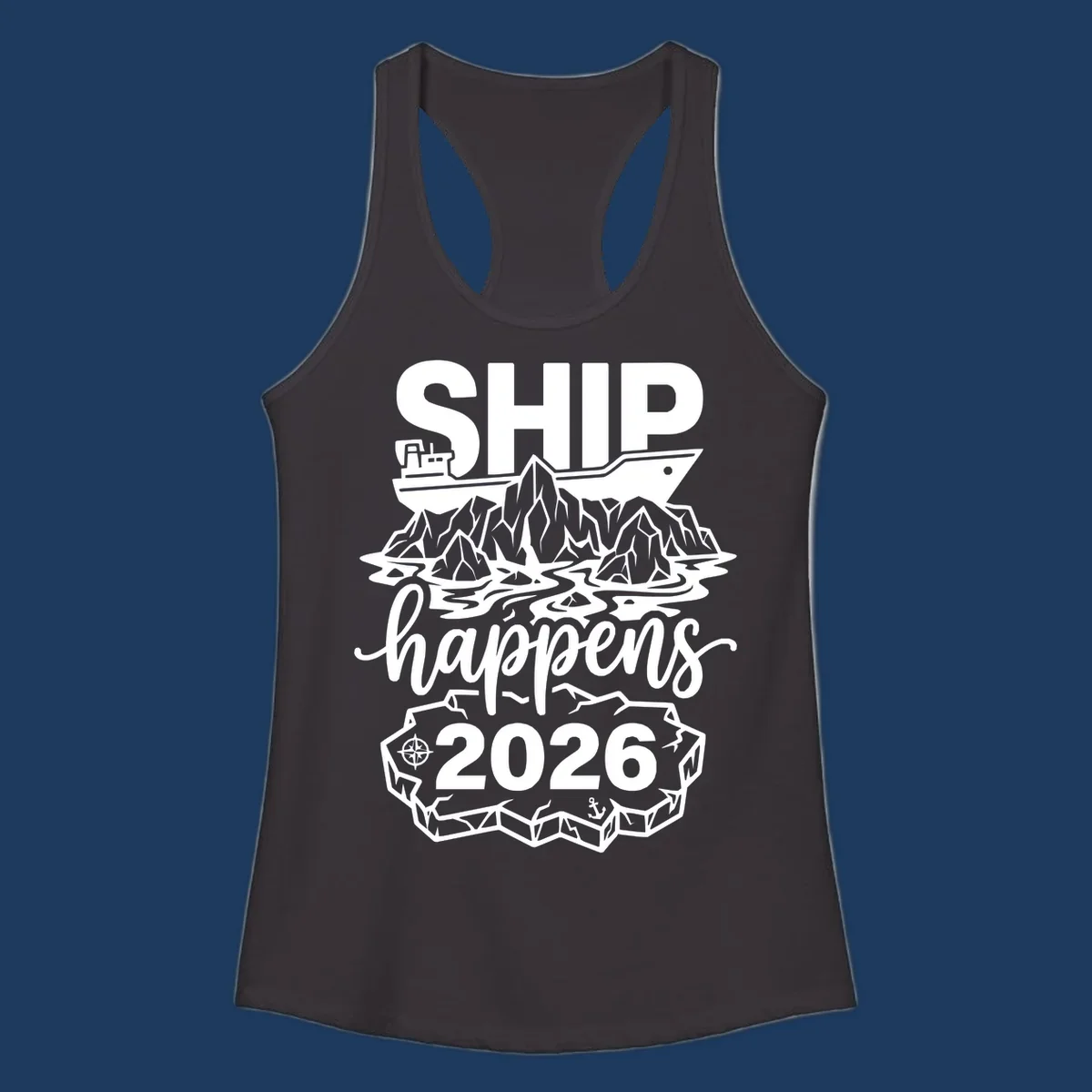 Ship Happens 2026 iceberg humor design with ship, icebergs, compass rose, and anchor.