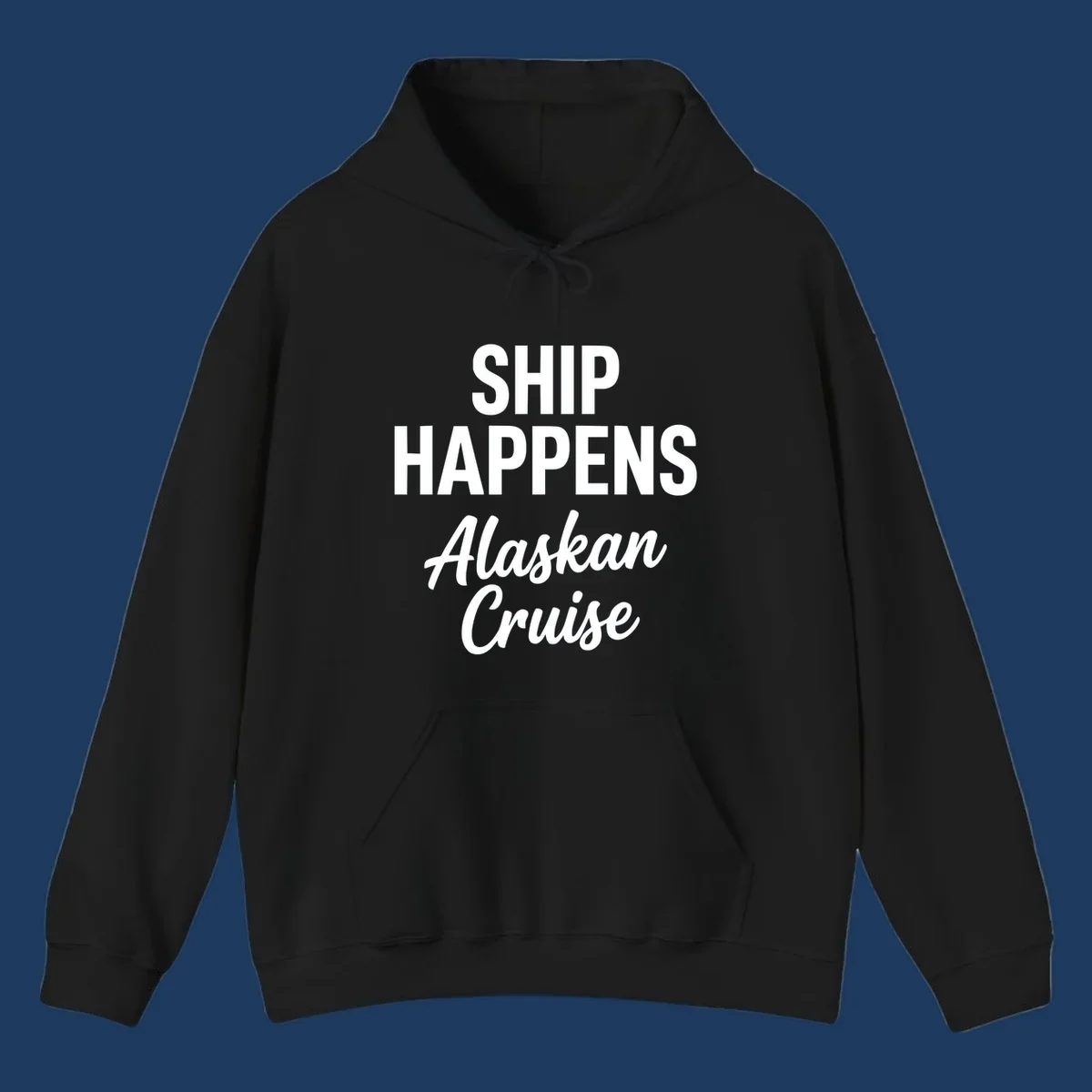 Ship Happens Alaskan Cruise text design with bold and script fonts.
