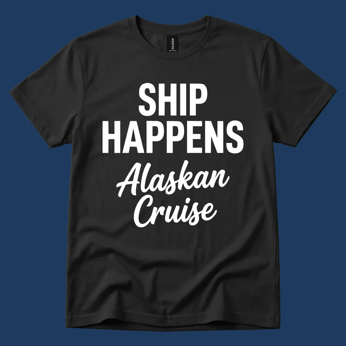 Ship Happens Alaskan Cruise text design with bold and script fonts.