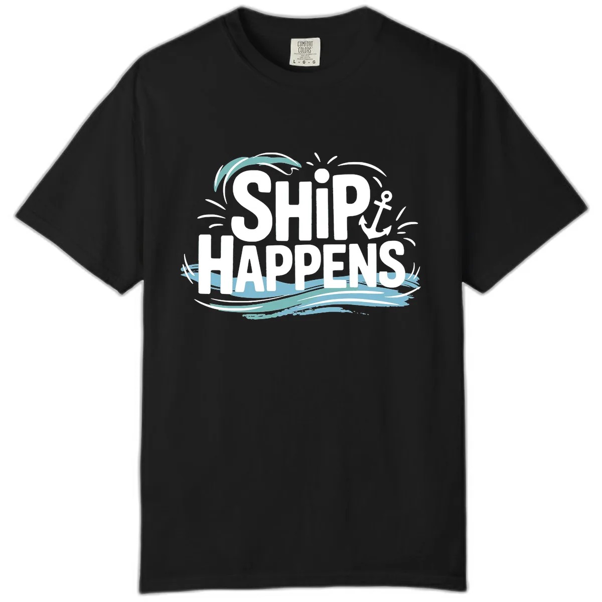 Ship Happens Nautical Humor Comfort Color in Black