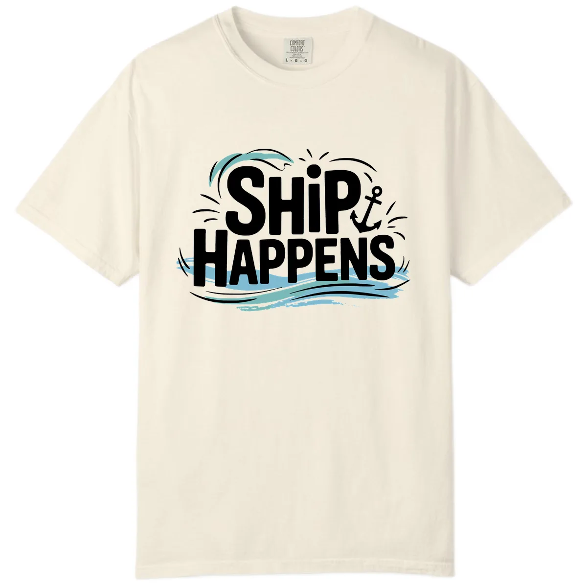 Ship Happens Nautical Humor Comfort Color in Ivory