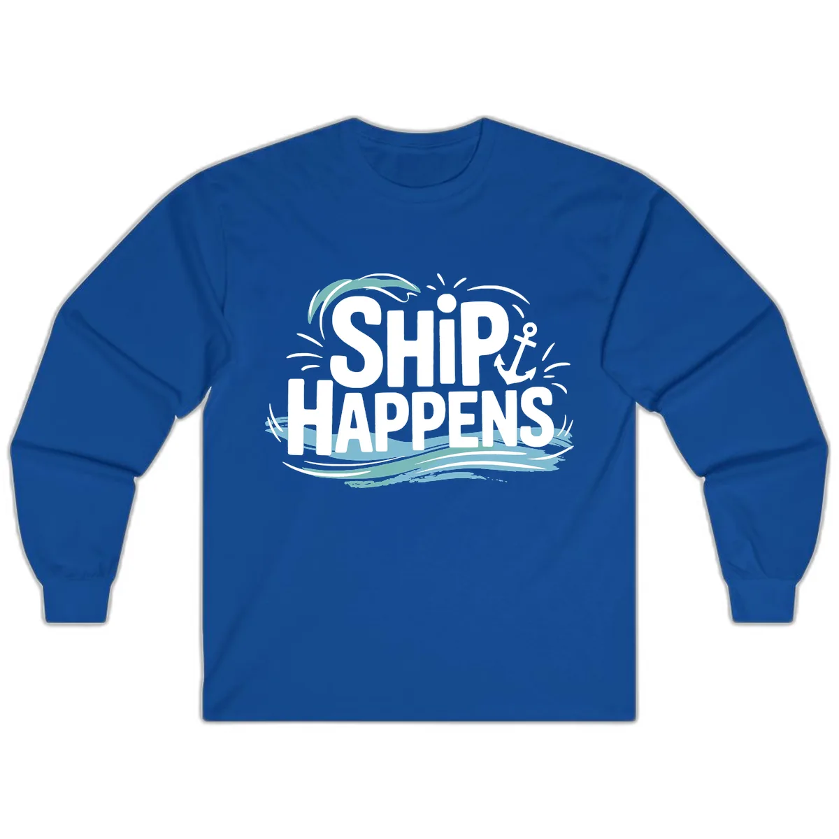 Ship Happens Nautical Humor Long Sleeve in Royal