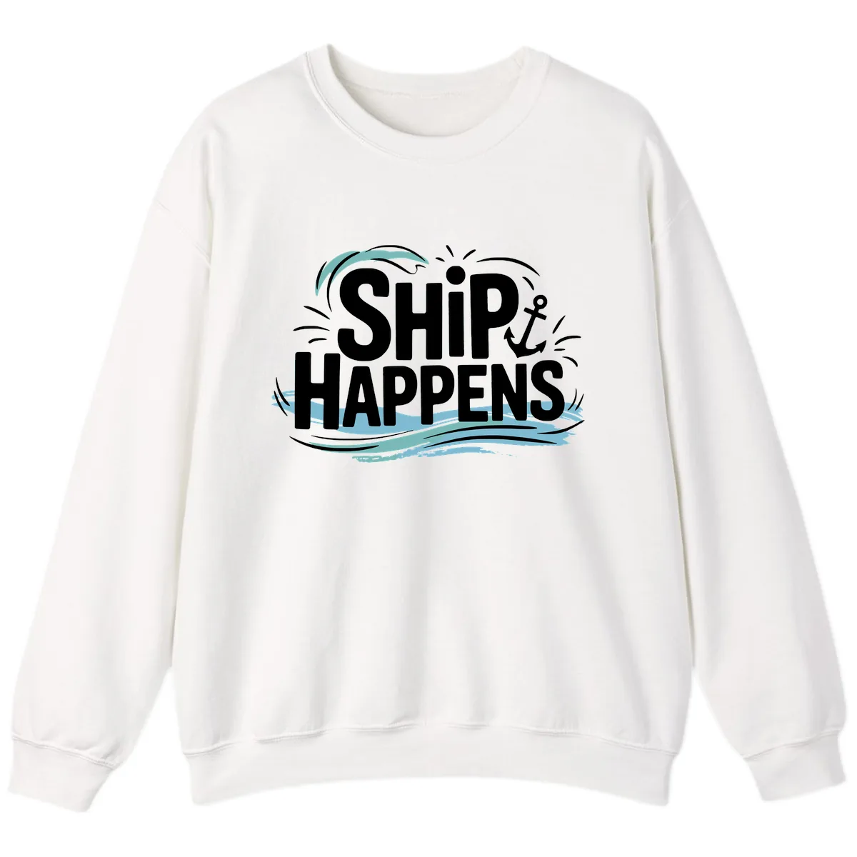 Ship Happens Nautical Humor Sweatshirt in White
