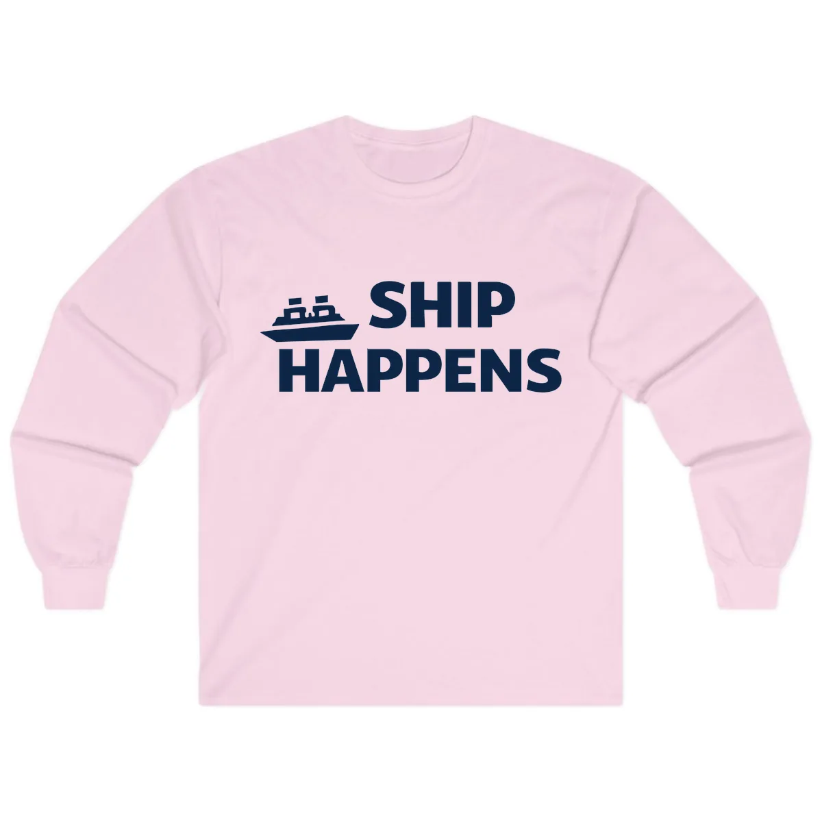Ship Happens Nautical Humor Design Long Sleeve in Light Pink