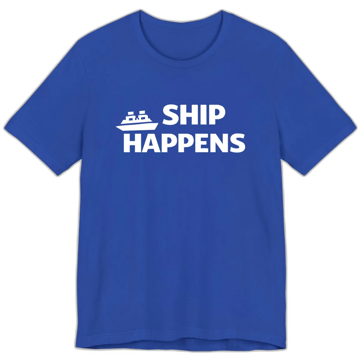 Ship Happens Nautical Humor Design Premium T-Shirt in True Royal