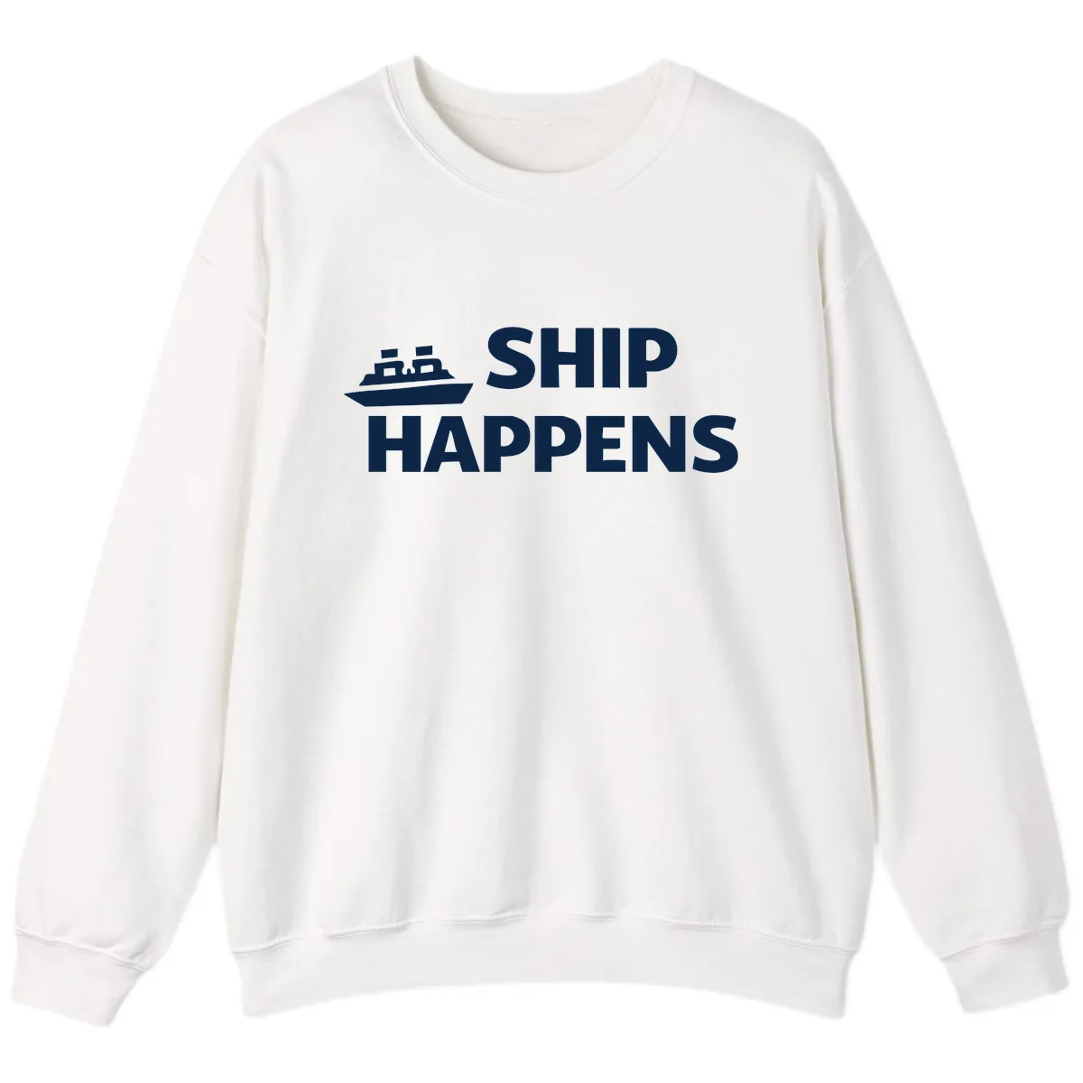 Ship Happens Nautical Humor Design Sweatshirt in White