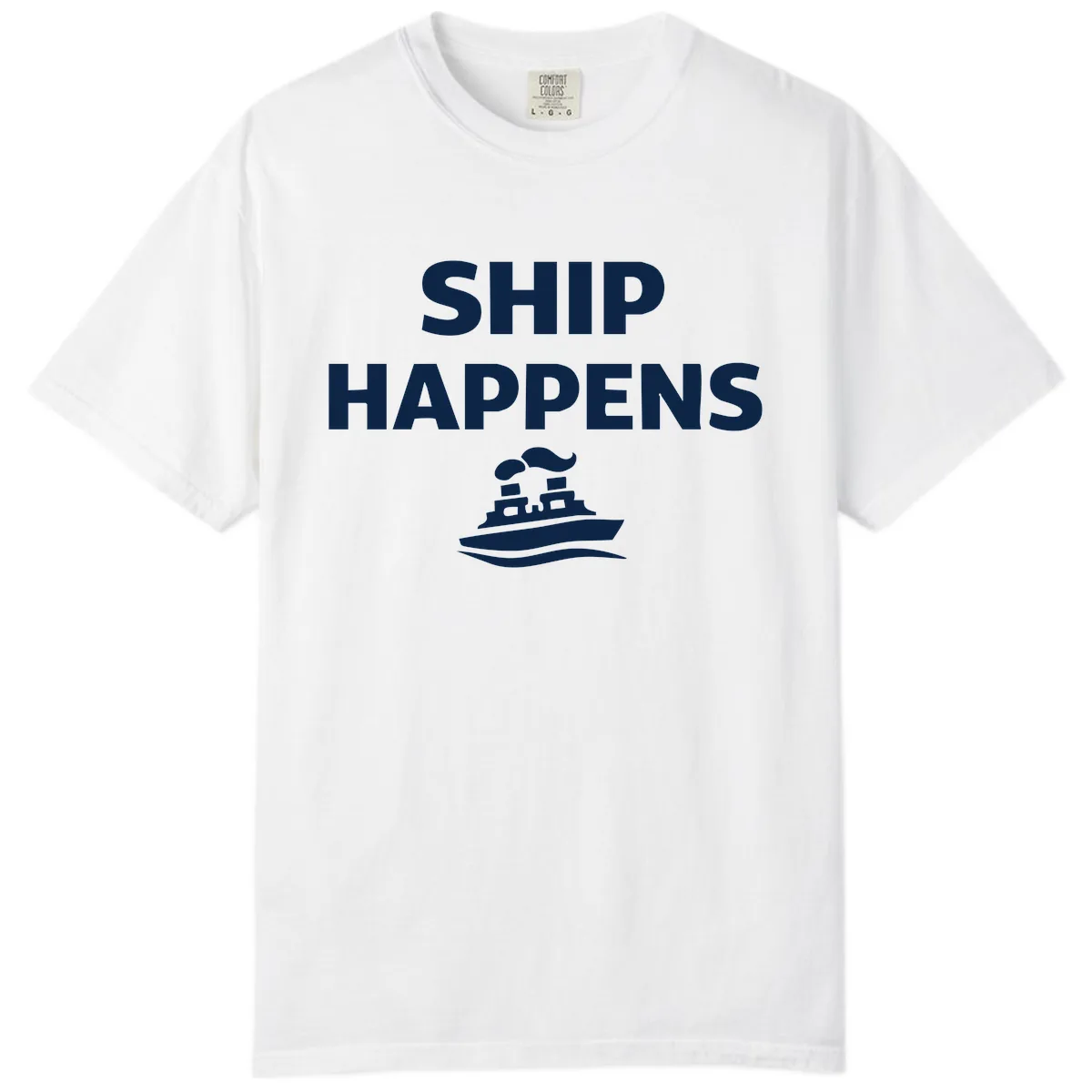 Ship Happens Boat Humor Comfort Color in White