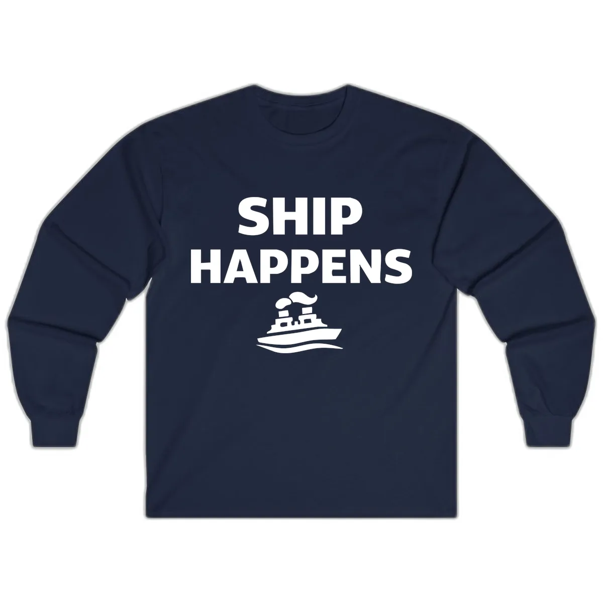 Ship Happens Boat Humor Long Sleeve in Navy