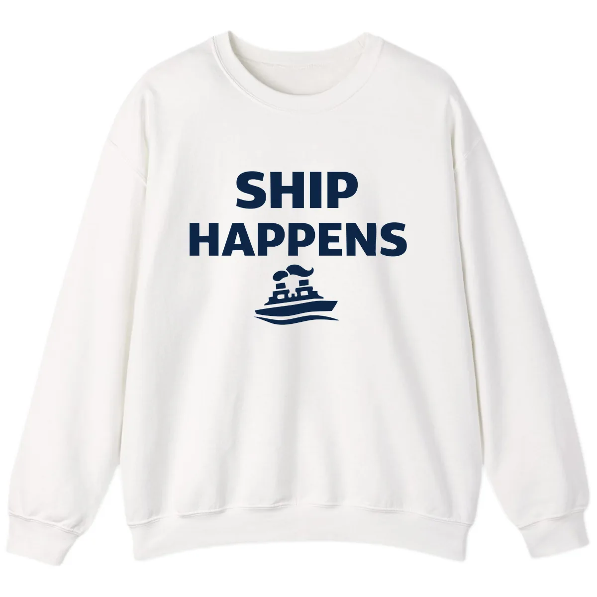 Ship Happens Boat Humor Sweatshirt in White