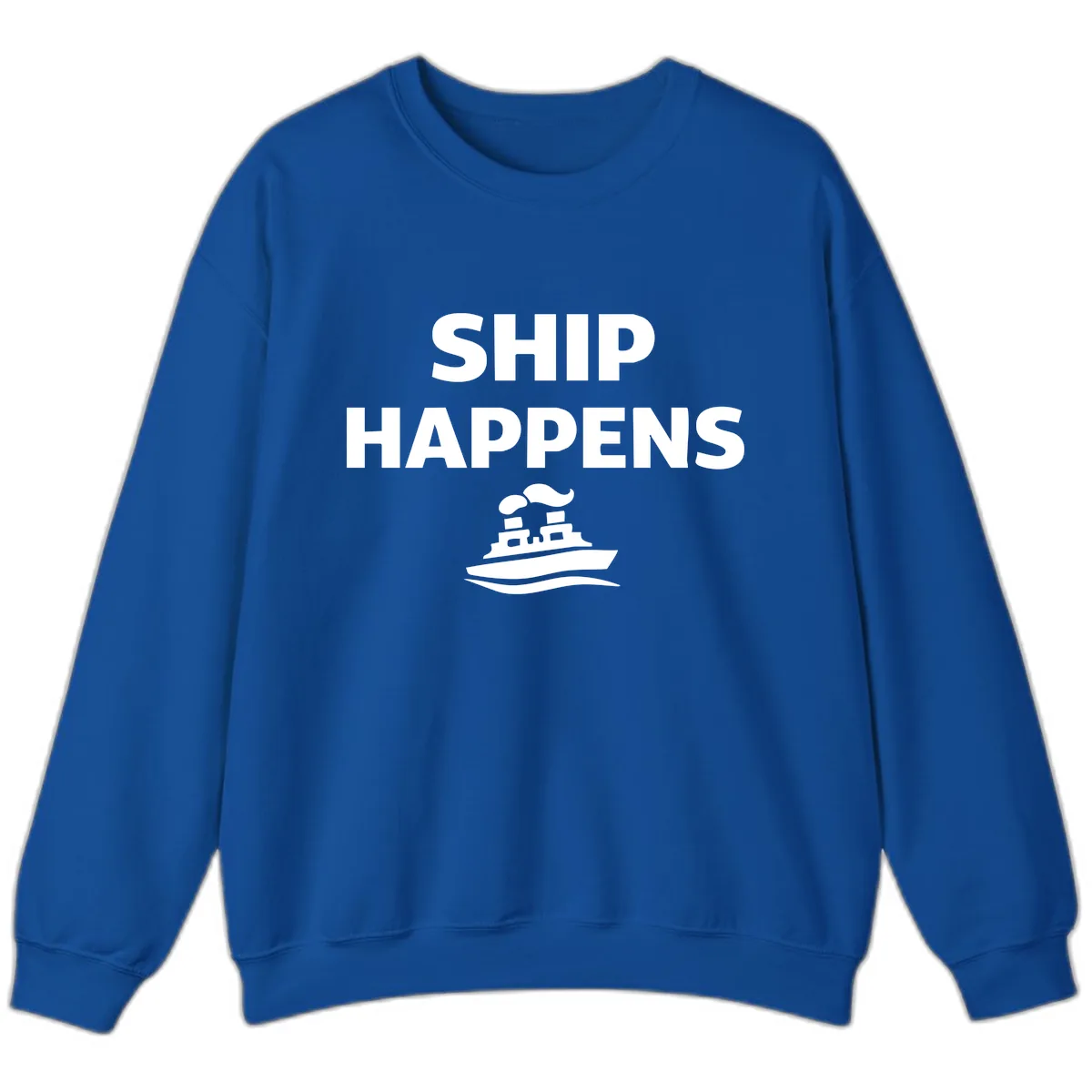 Ship Happens Boat Humor Sweatshirt in Royal