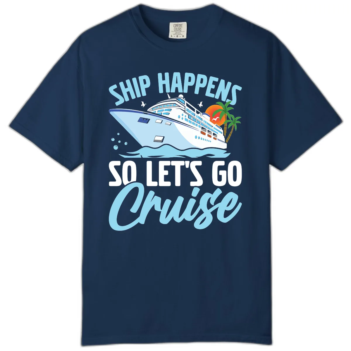 Ship Happens So Let's Go Cruise Comfort Color in Navy