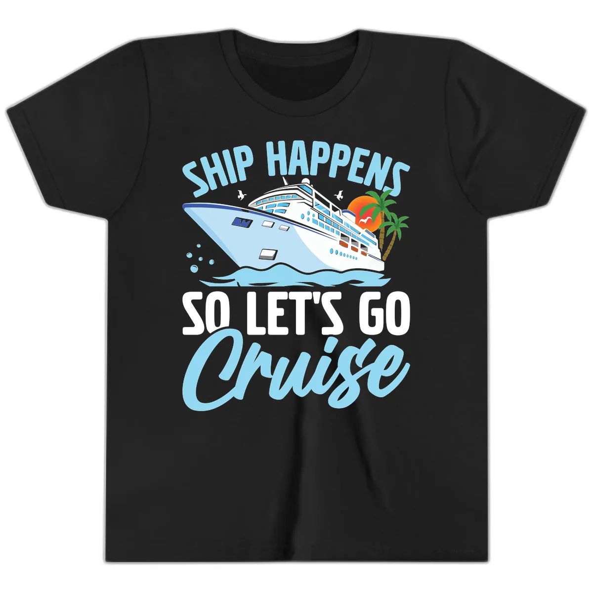 Ship Happens So Let's Go Cruise Youth T-Shirt in Black