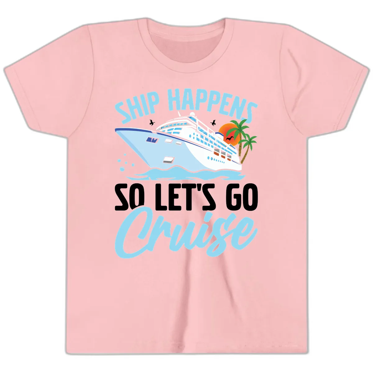 Ship Happens So Let's Go Cruise Youth T-Shirt in Pink