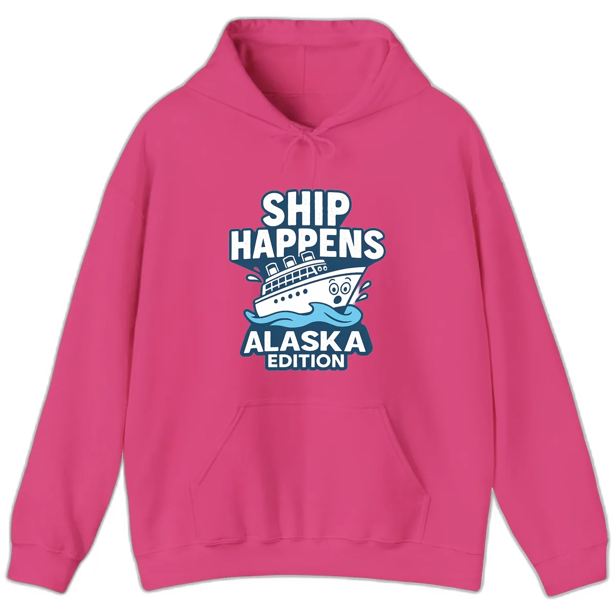 Ship Happens Alaska Edition Humor Hoodie in Heliconia