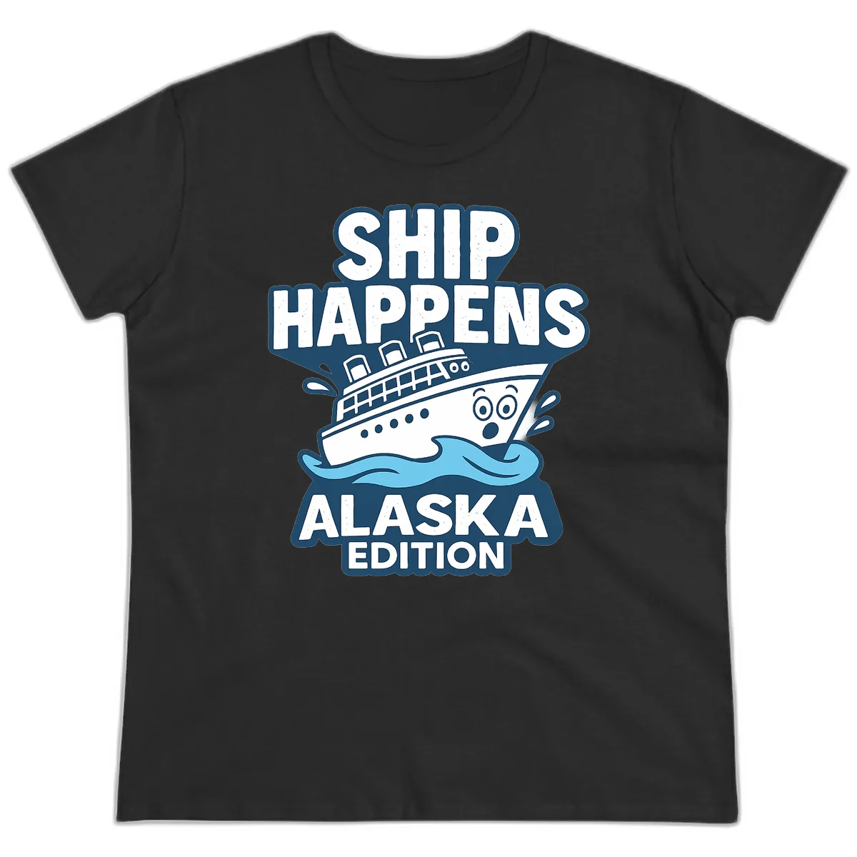 Ship Happens Alaska Edition Humor Ladies Tee in Black