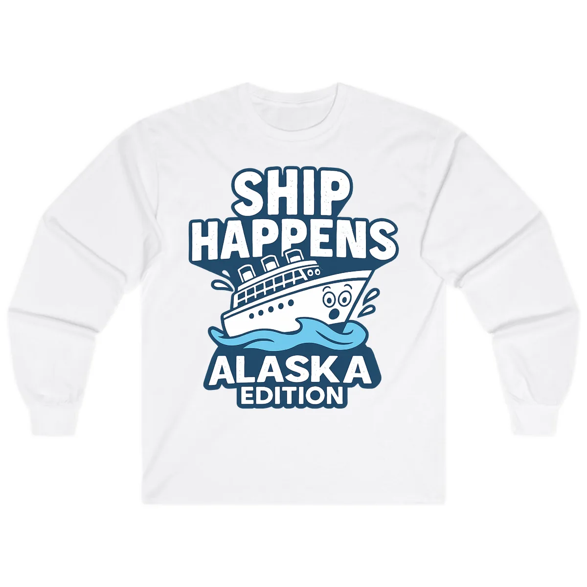 Ship Happens Alaska Edition Humor Long Sleeve in White