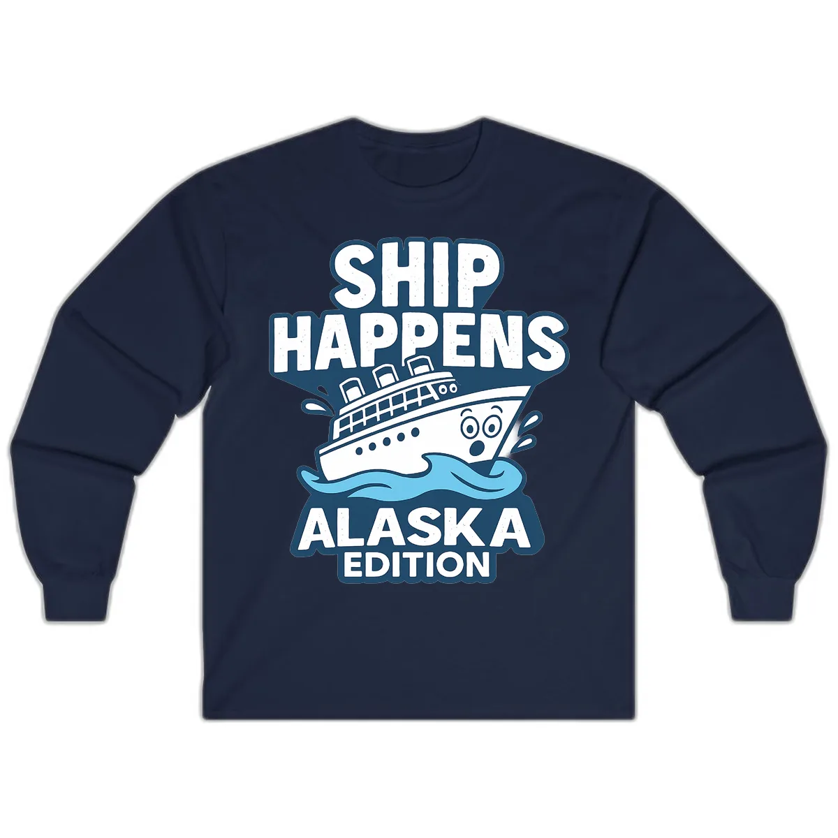 Ship Happens Alaska Edition Humor Long Sleeve in Navy