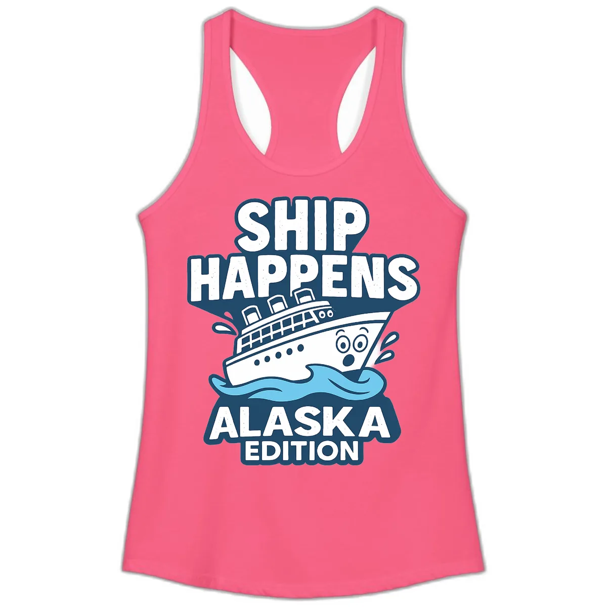 Ship Happens Alaska Edition Humor Ladies Tank in Solid Hot Pink