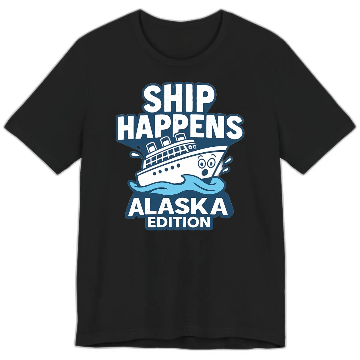Ship Happens Alaska Edition Humor Premium T-Shirt in Black