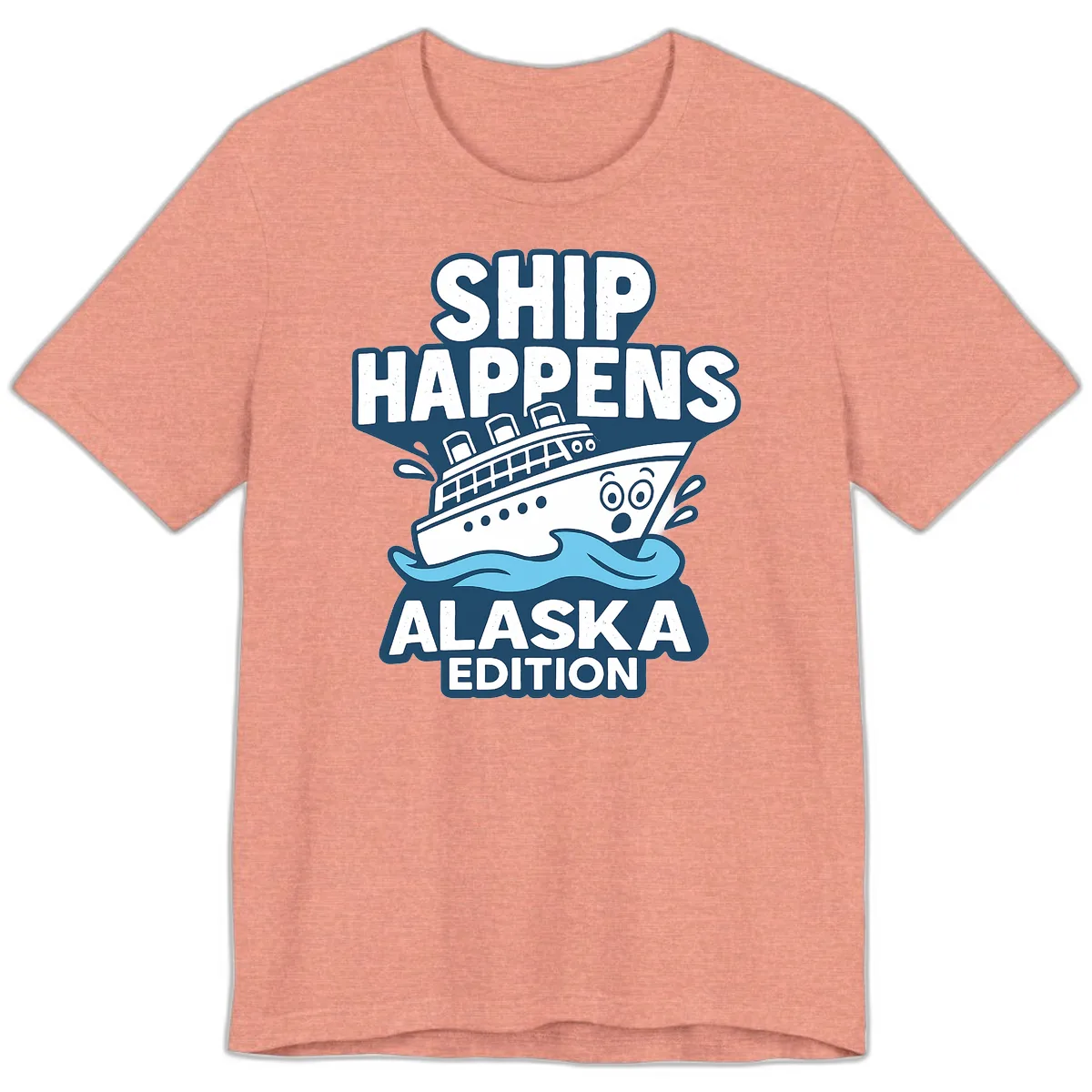 Ship Happens Alaska Edition Humor Premium T-Shirt in Heather Sunset