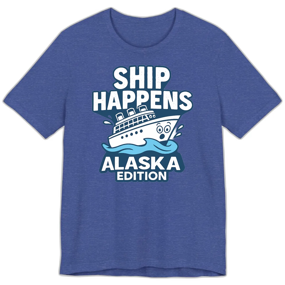 Ship Happens Alaska Edition Humor Premium T-Shirt in Heather True Royal