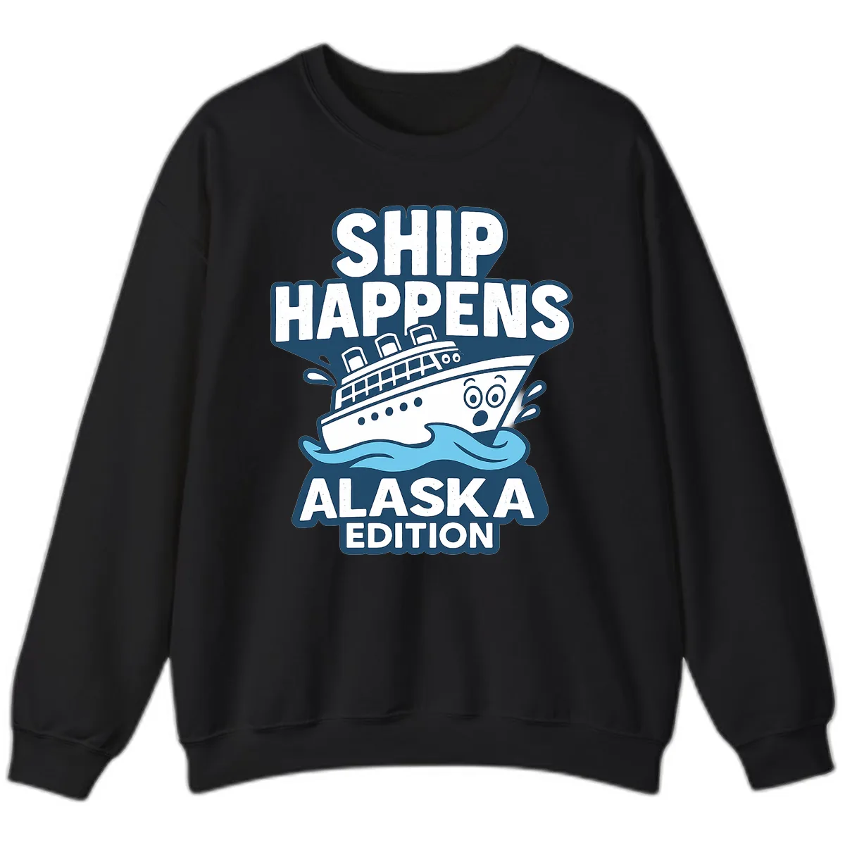 Ship Happens Alaska Edition Humor Sweatshirt in Black