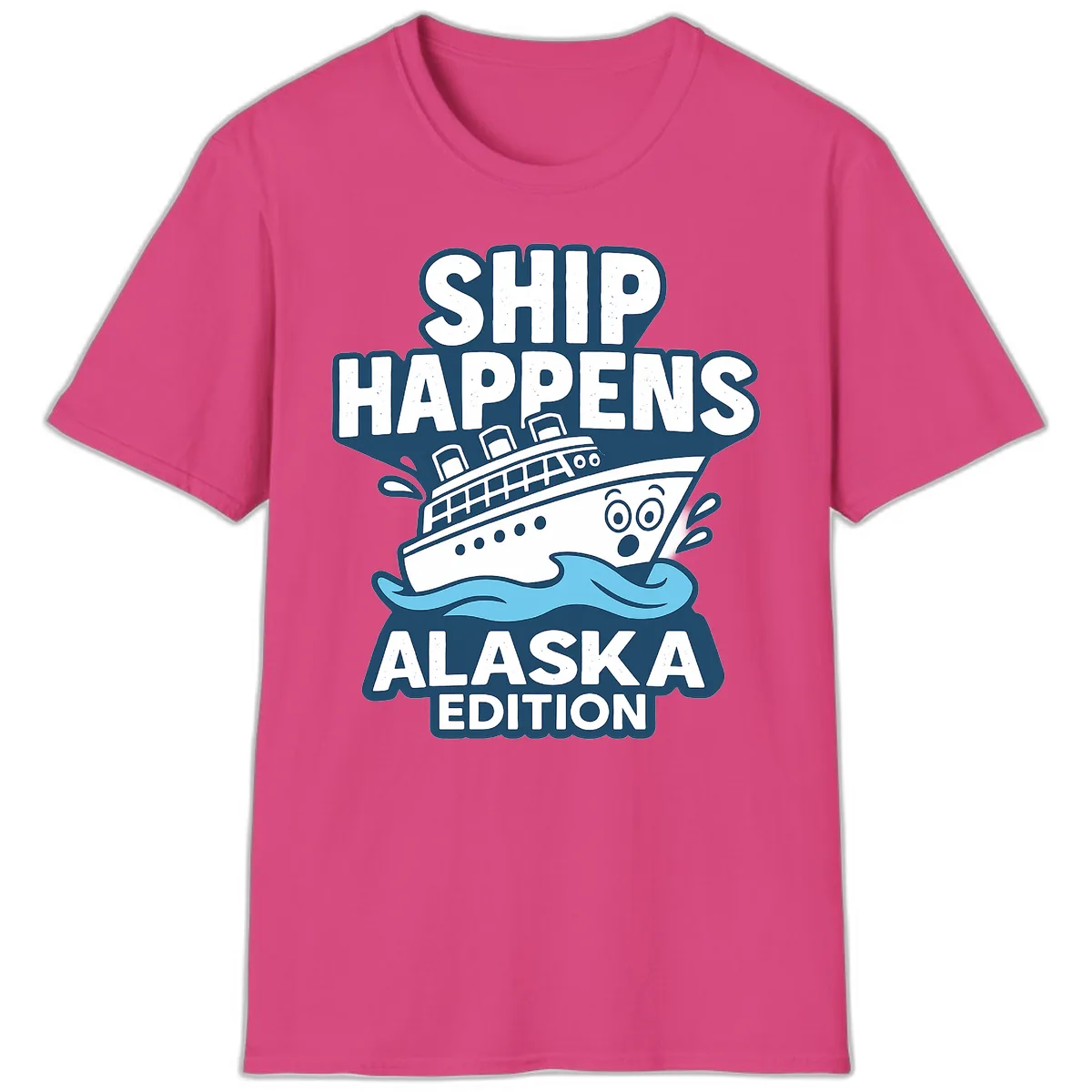 Ship Happens Alaska Edition Humor T-Shirt in Heliconia