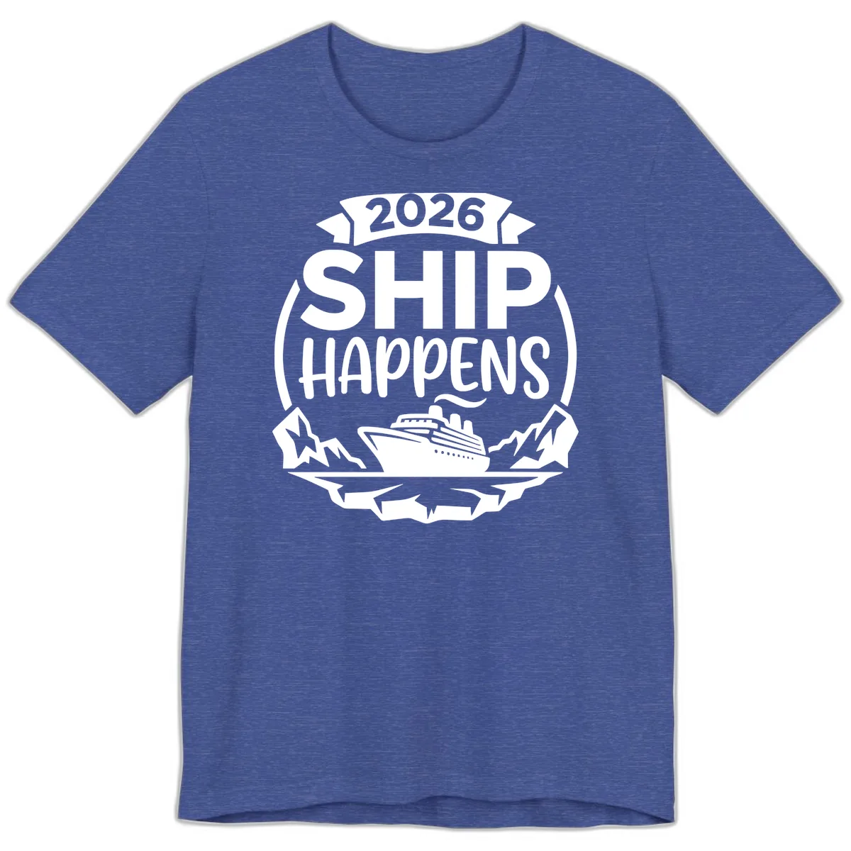 Ship Happens 2026 Premium T-Shirt in Heather True Royal