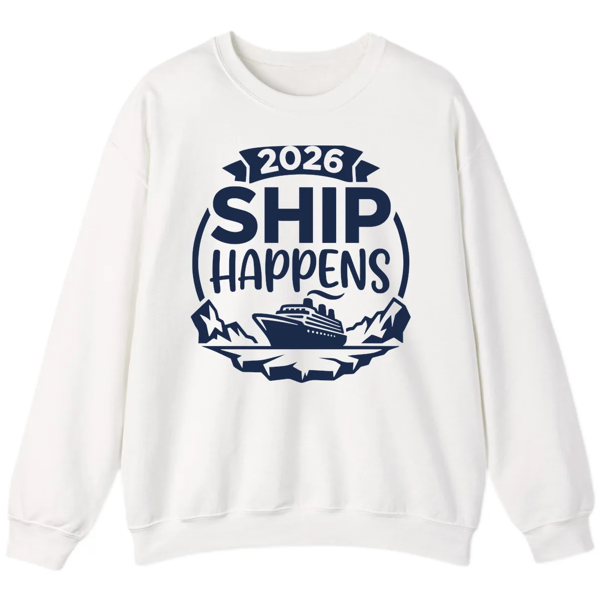 Ship Happens 2026 Sweatshirt in White