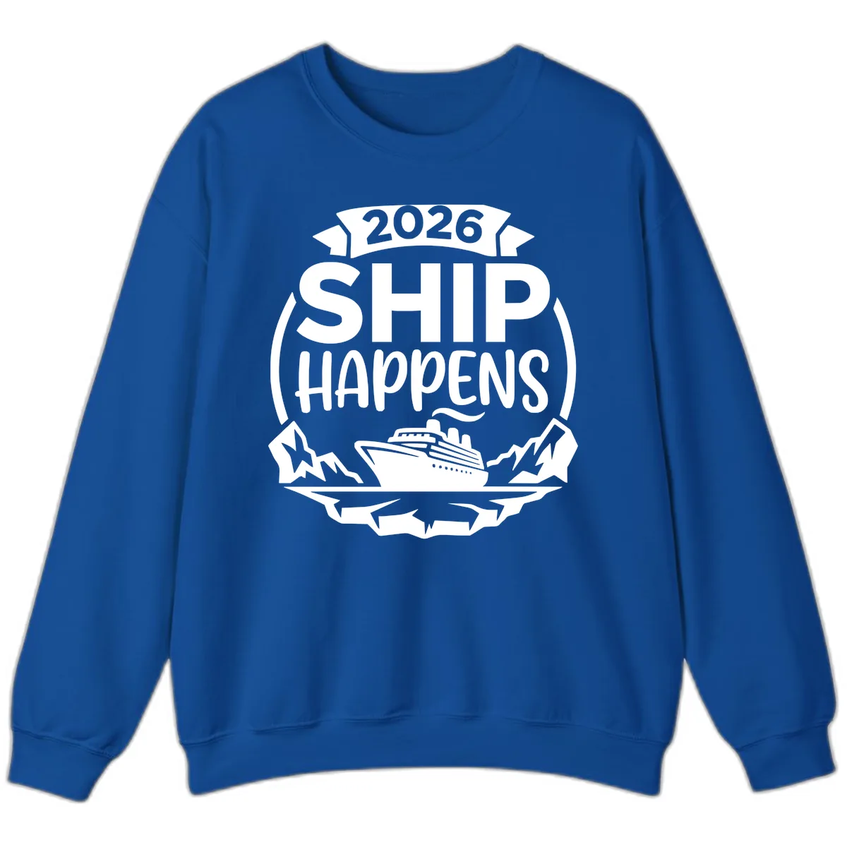 Ship Happens 2026 Sweatshirt in Royal