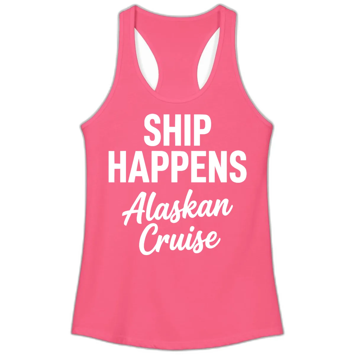 Ship Happens Alaskan Cruise Ladies Tank in Solid Hot Pink