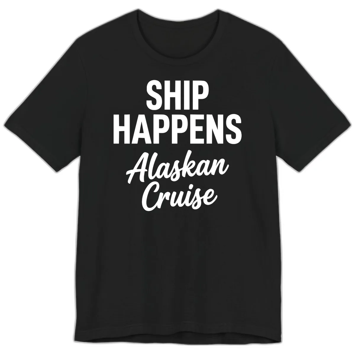 Ship Happens Alaskan Cruise Premium T-Shirt in Black