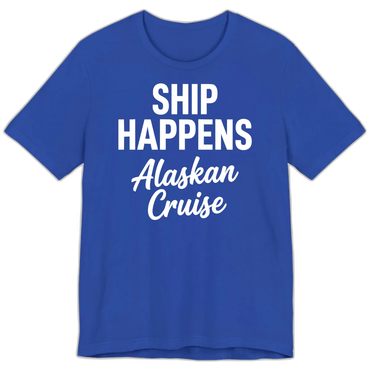 Ship Happens Alaskan Cruise Premium T-Shirt in True Royal