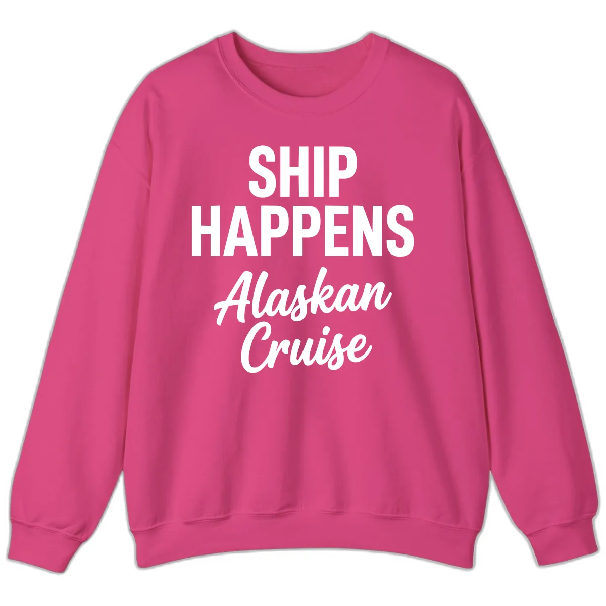 Ship Happens Alaskan Cruise Sweatshirt in Heliconia