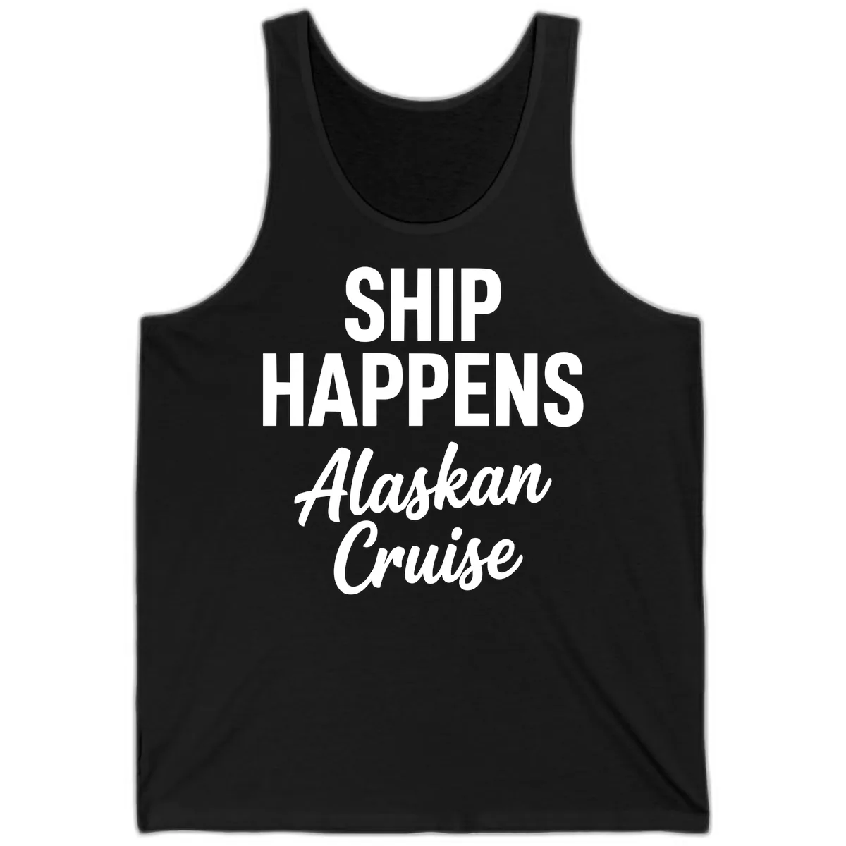 Ship Happens Alaskan Cruise Tank in Black