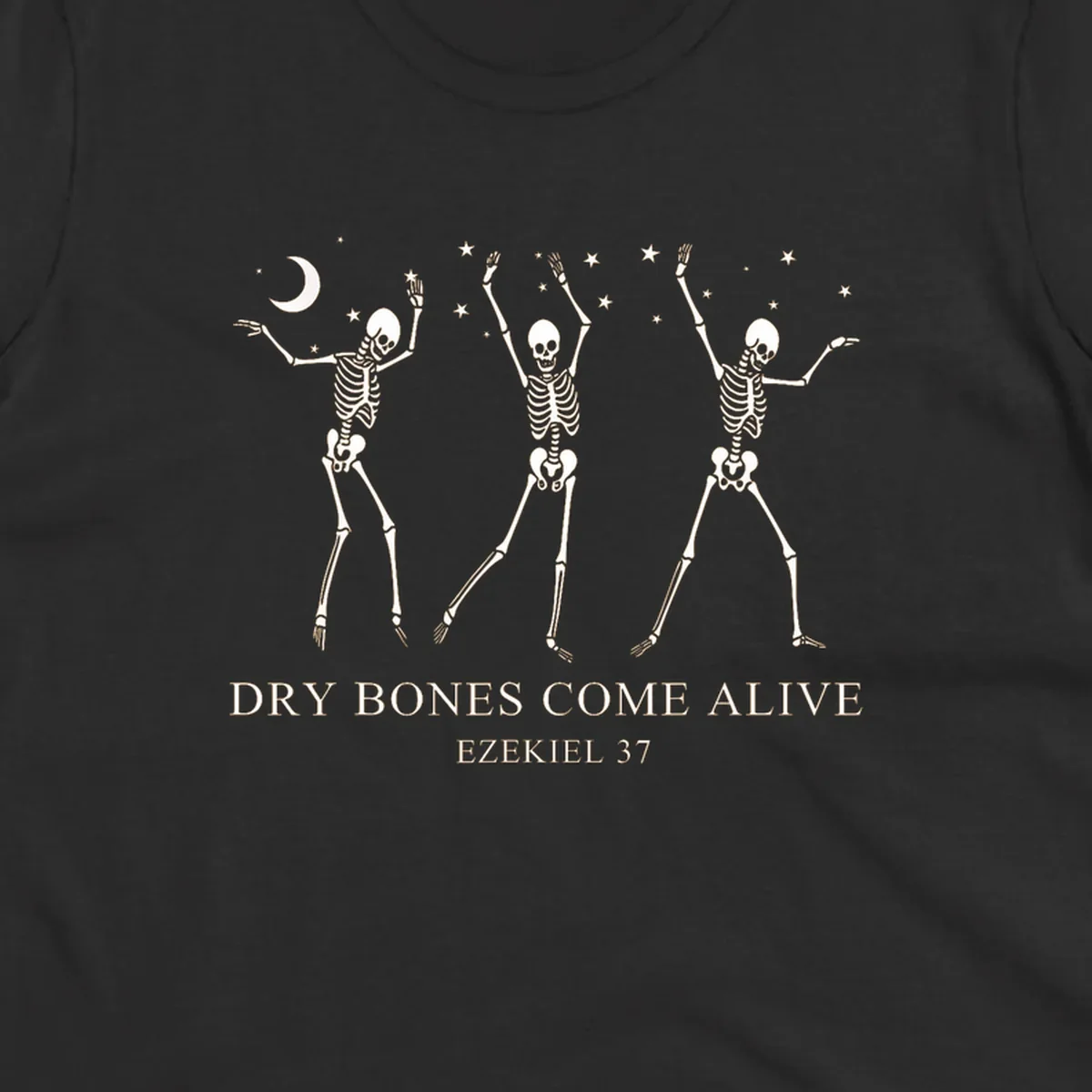 Three dancing skeletons under a moon and stars, with text 'Dry Bones Come Alive Ezekiel 37'.