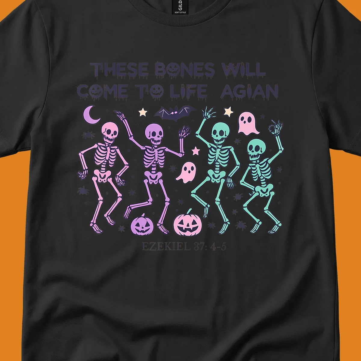 Dancing skeletons, ghosts, pumpkins, and text 'THESE BONES WILL COME TO LIFE AGIAN' with Ezekiel 37: 4-5, referencing bones come to life.