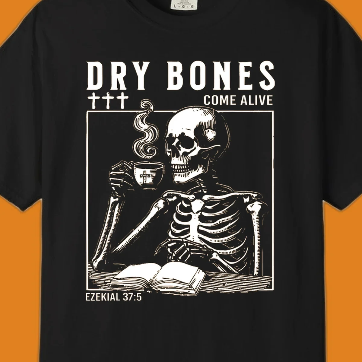 Skeleton reading a book and drinking coffee, with text 'Dry Bones Come Alive' and 'Ezekial 37:5'.
