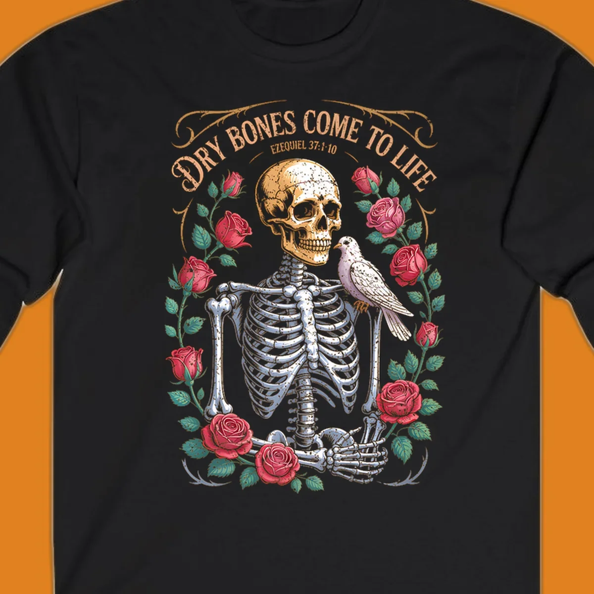 Skeleton with roses and dove, text 'Dry Bones Come To Life', dry bones resurrection concept.