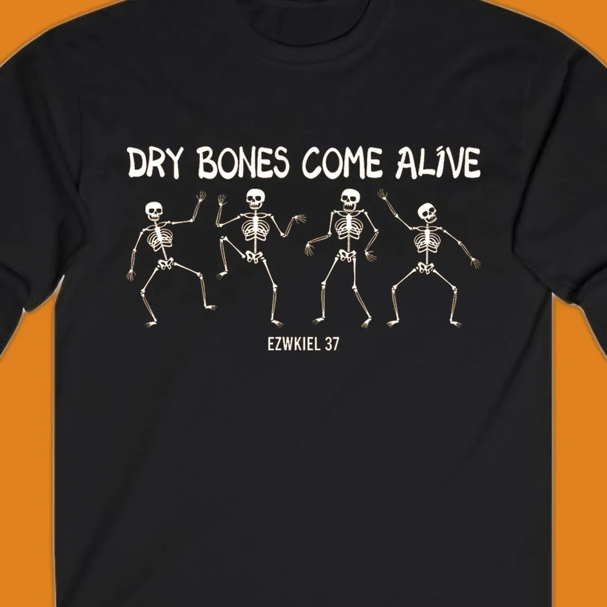 Four dancing skeletons with text 'Dry Bones Come Alive Ezekiel 37', representing the dry bones come alive concept.