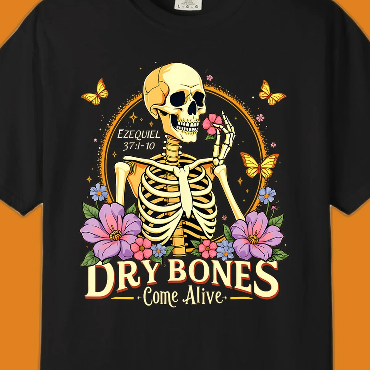 Skeleton holding a flower, surrounded by flowers and butterflies, with text 'Dry Bones Come Alive'.