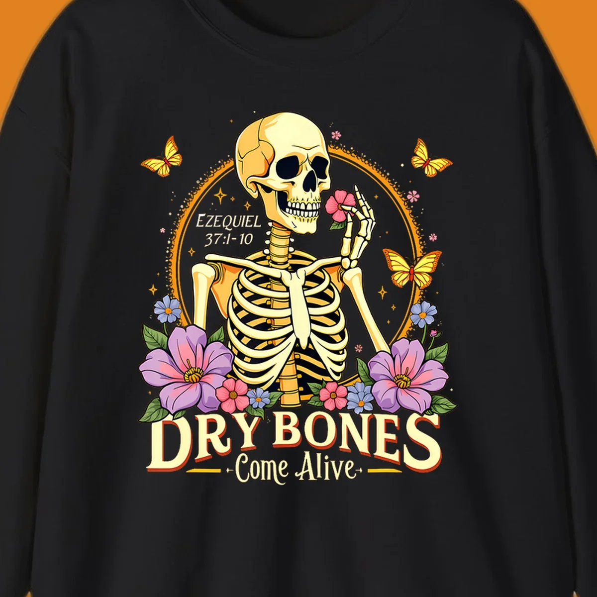 Skeleton holding a flower, surrounded by flowers and butterflies, with text 'Dry Bones Come Alive'.