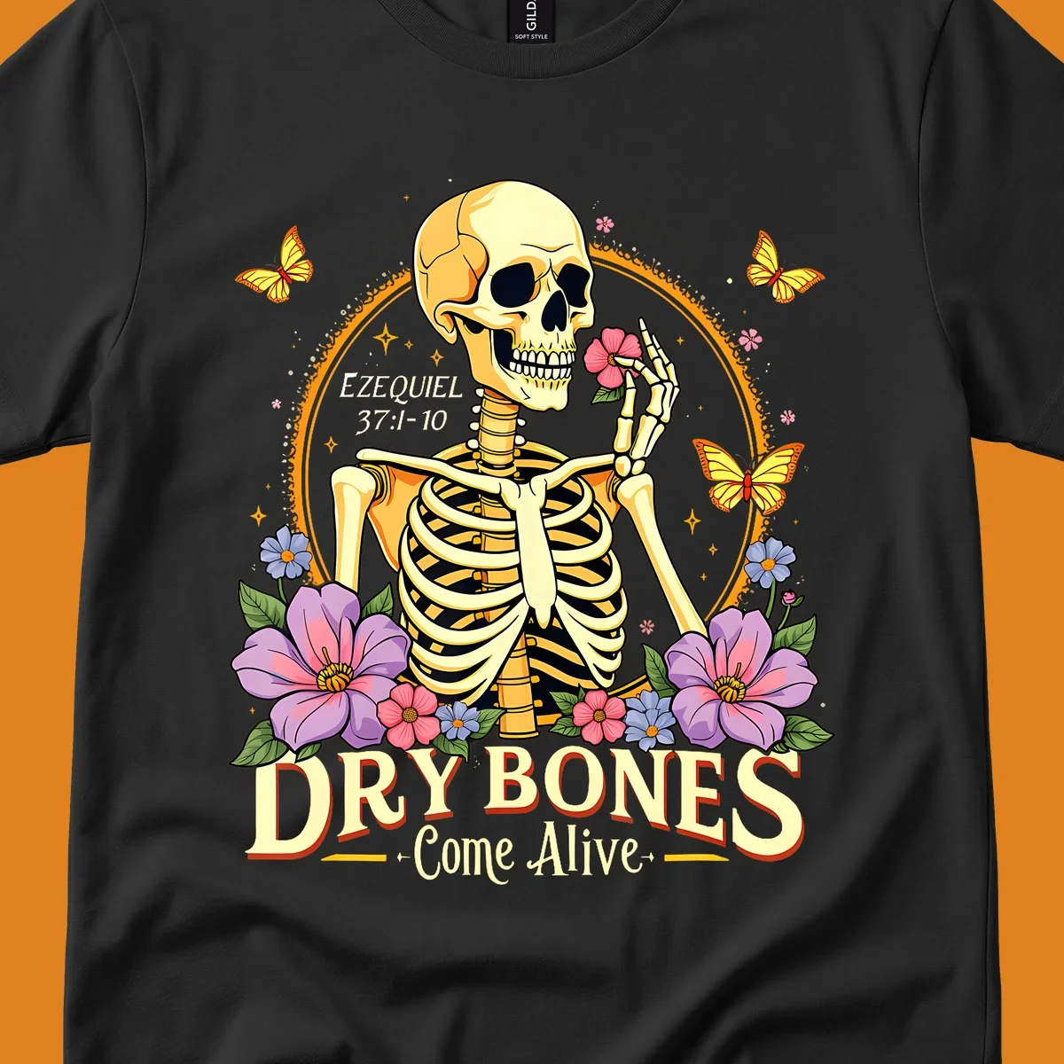 Skeleton holding a flower, surrounded by flowers and butterflies, with text 'Dry Bones Come Alive'.