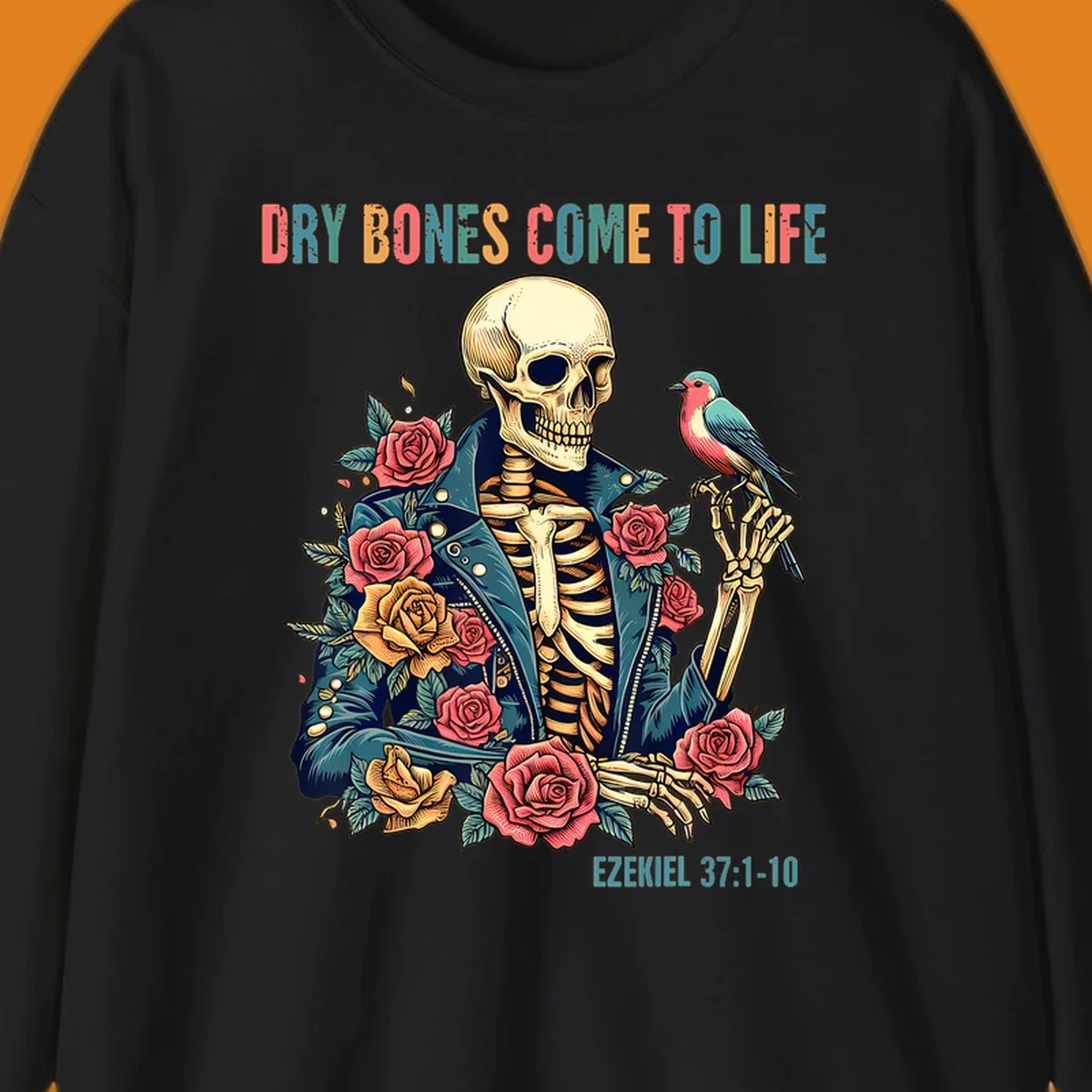 Skeleton with roses and bird, text 'Dry Bones Come To Life', Ezekiel 37:1-10, dry-bones-resurrection