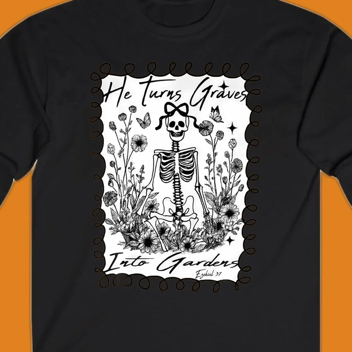 Skeleton in a garden with text 'He Turns Graves Into Gardens', representing the graves-into-gardens concept.