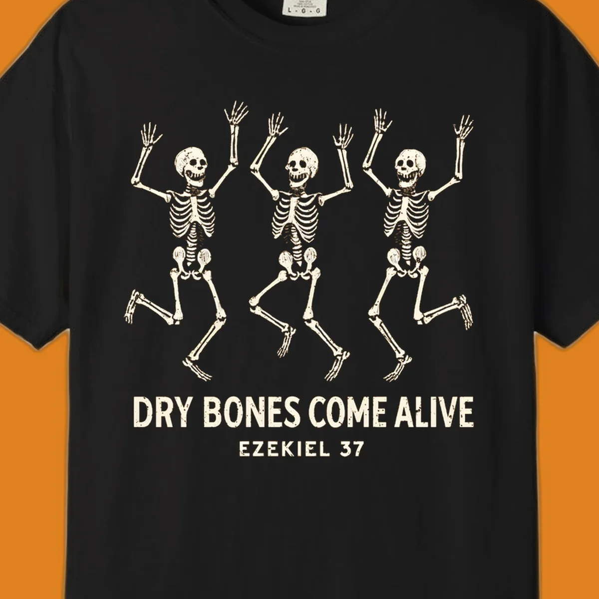 Three dancing skeletons with text 'Dry Bones Come Alive Ezekiel 37'. Dry bones resurrection theme.