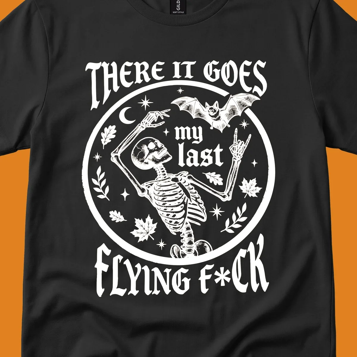 Skeleton with bat and moon, 'There It Goes My Last Flying Fuck' text, gothic illustration. flying-fuck-skeleton