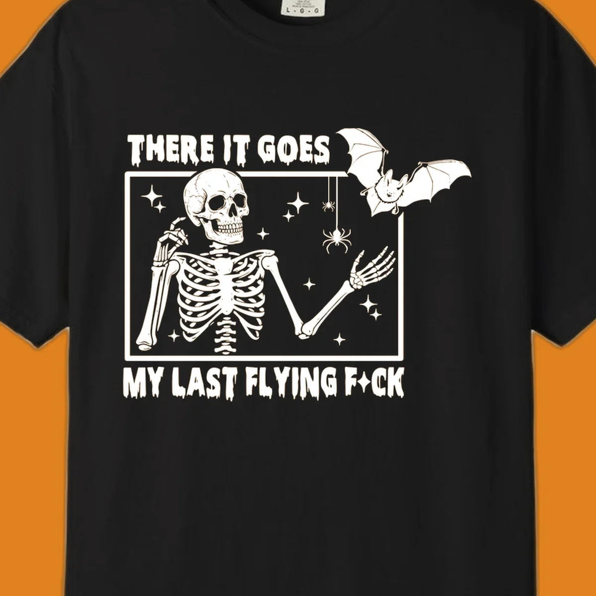 Skeleton with bat and spiders, text 'There It Goes My Last Flying Fck'.