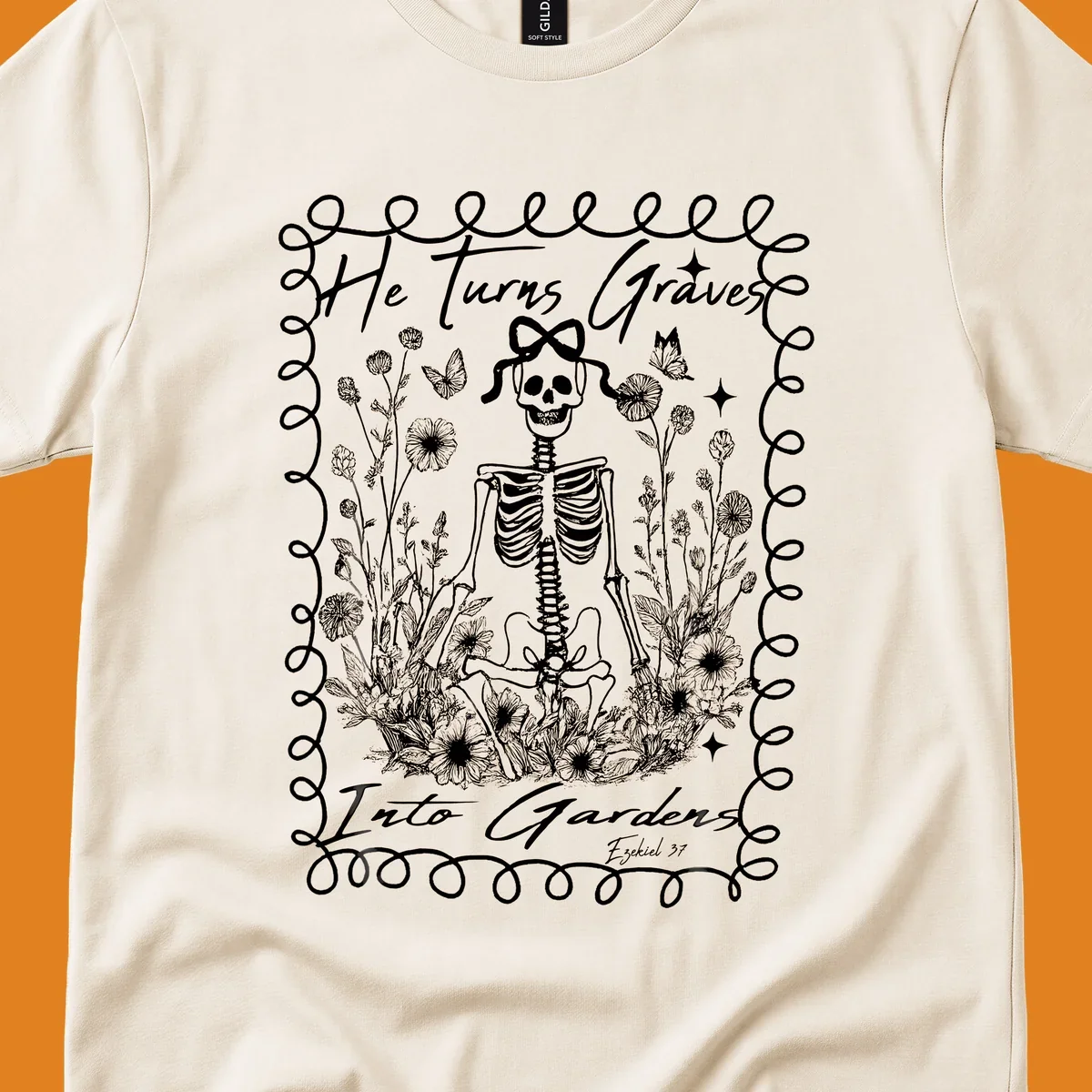 Skeleton surrounded by flowers and butterflies, text reads 'He Turns Graves Into Gardens', graves-into-gardens concept.
