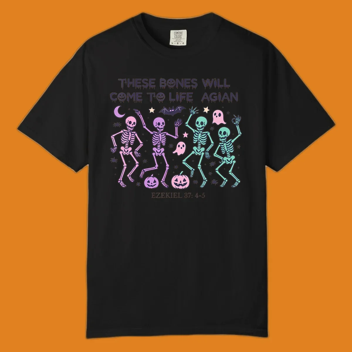 Dancing skeletons, ghosts, pumpkins, and text 'THESE BONES WILL COME TO LIFE AGIAN' with Ezekiel 37: 4-5, referencing bones come to life.